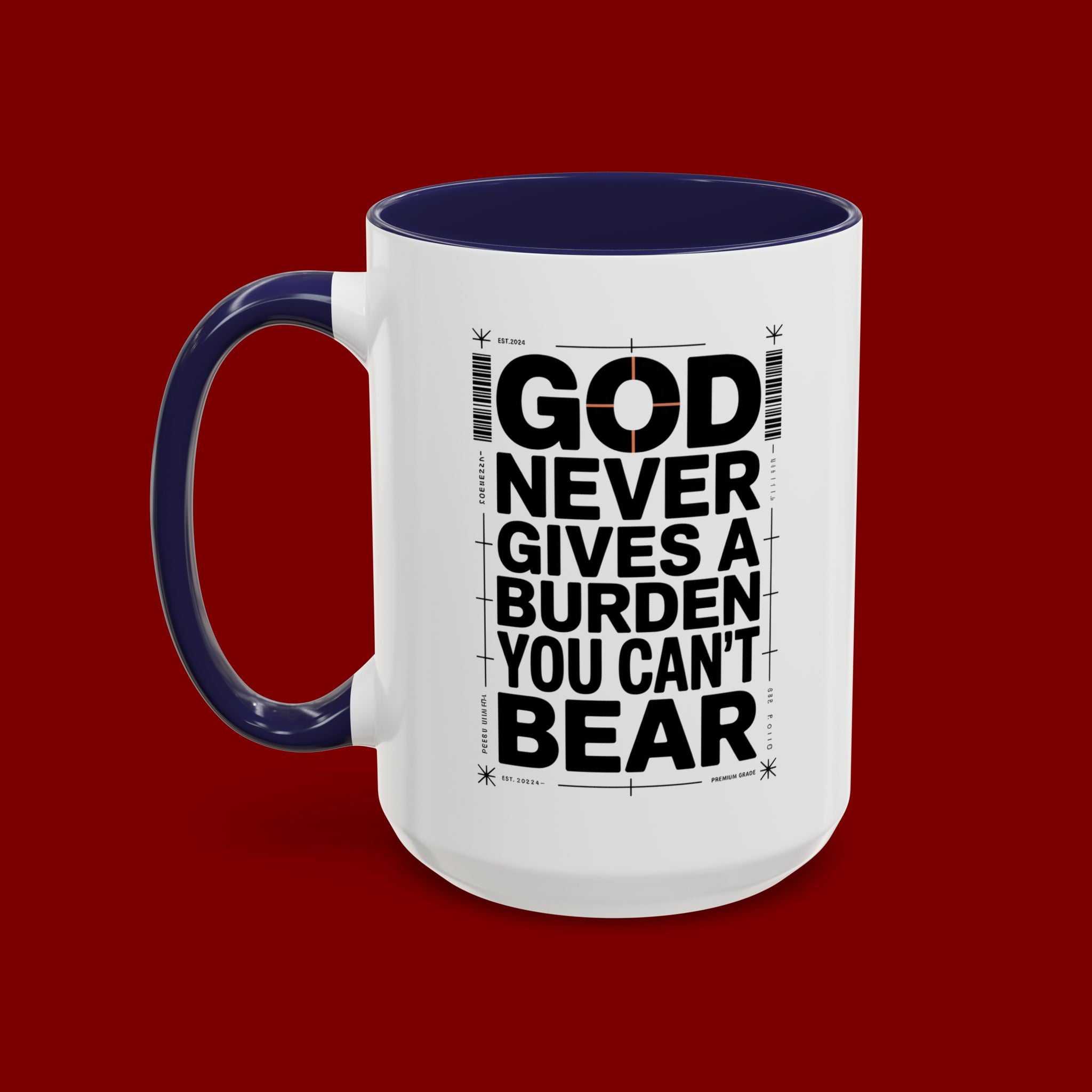 Inspirational Accent Mug – “God Never Gives a Burden You Can’t Bear”
