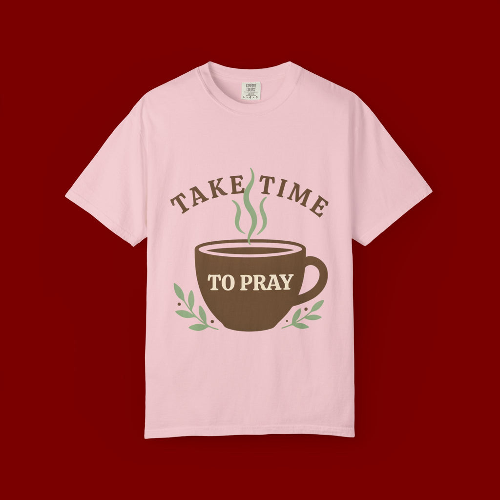 Take Time to Pray Coffee Tee — Inspirational Christian T-Shirt
