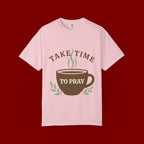 Take Time to Pray Coffee Tee — Inspirational Christian T-Shirt