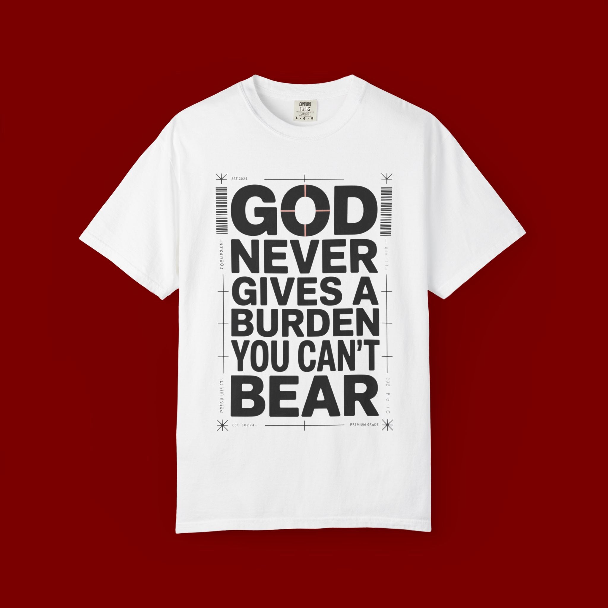 Christian Inspirational T-Shirt — "God Never Gives a Burden You Can't Bear" Motivational Tee