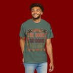 Be Good Do Good Feel Good T-Shirt — Positive Floral Graphic Tee