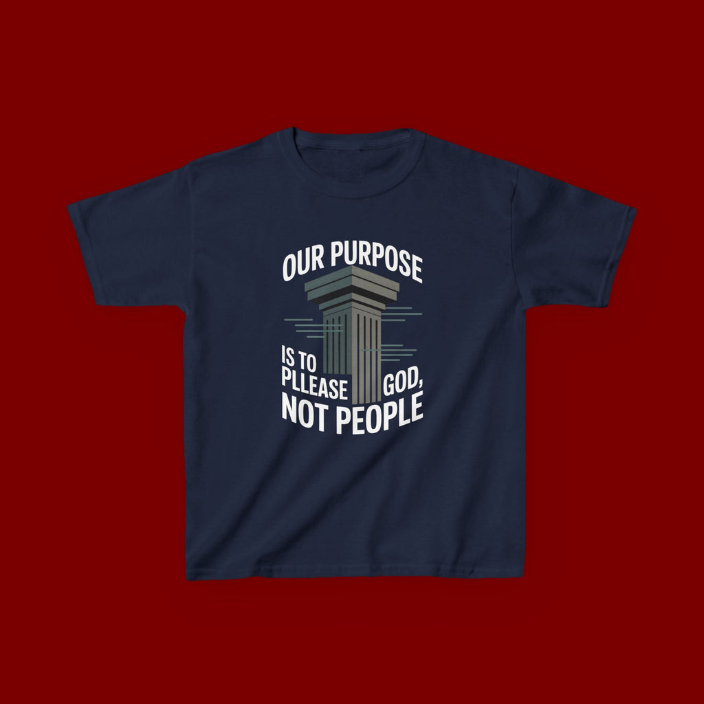 Kids T-Shirt — "Our Purpose Is To Please God, Not People" Faith Graphic Tee