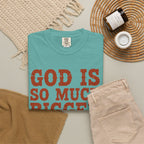 God Is So Much Bigger T-Shirt — Inspirational Christian Faith Tee