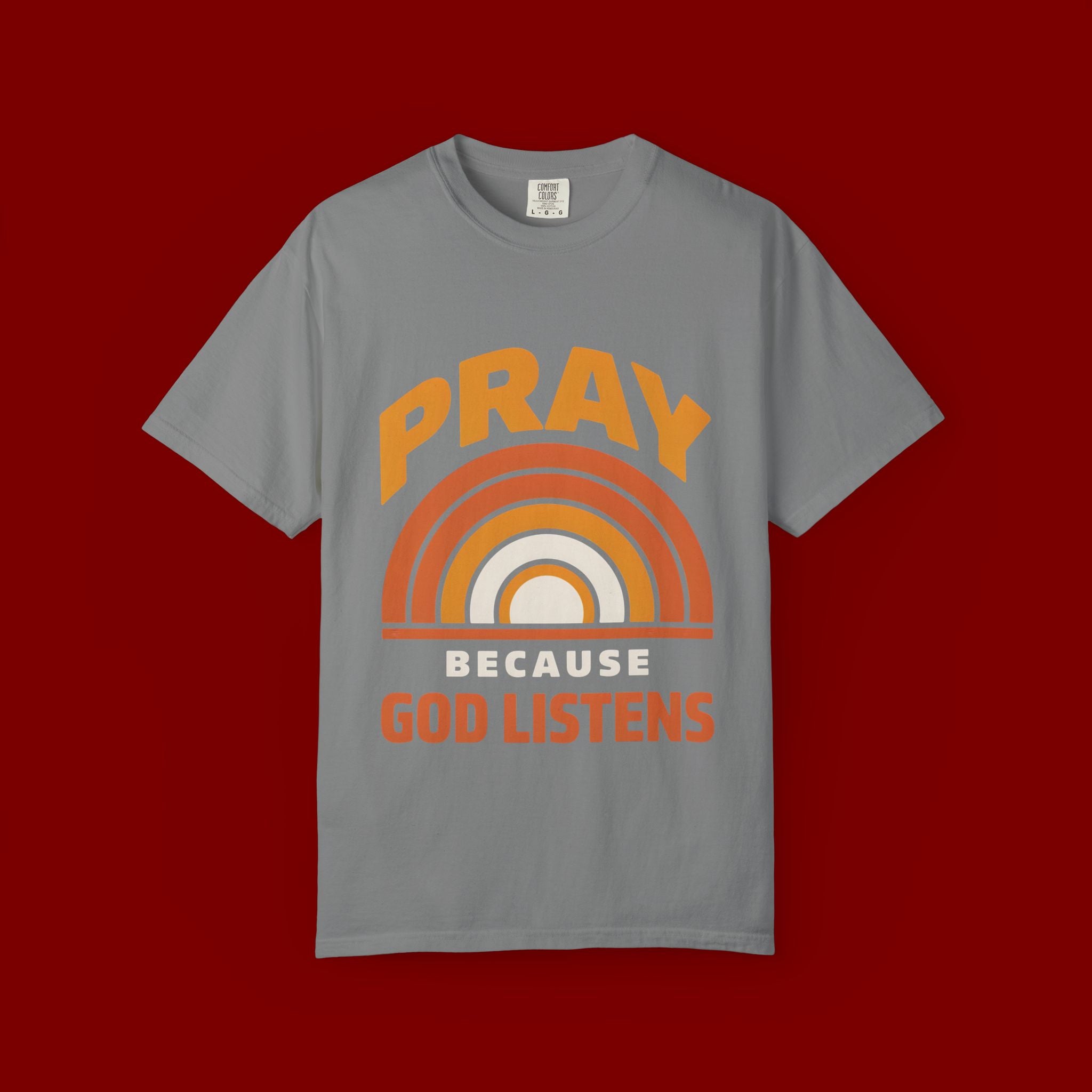Pray Because God Listens T-Shirt — Retro Rainbow Christian Tee
