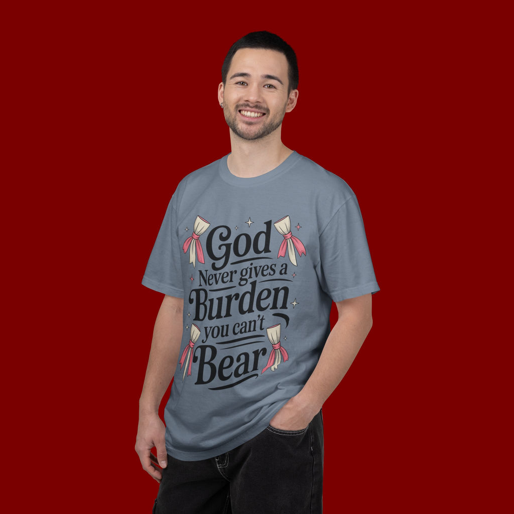 Inspirational 'God Never Gives a Burden You Can't Bear' T-Shirt