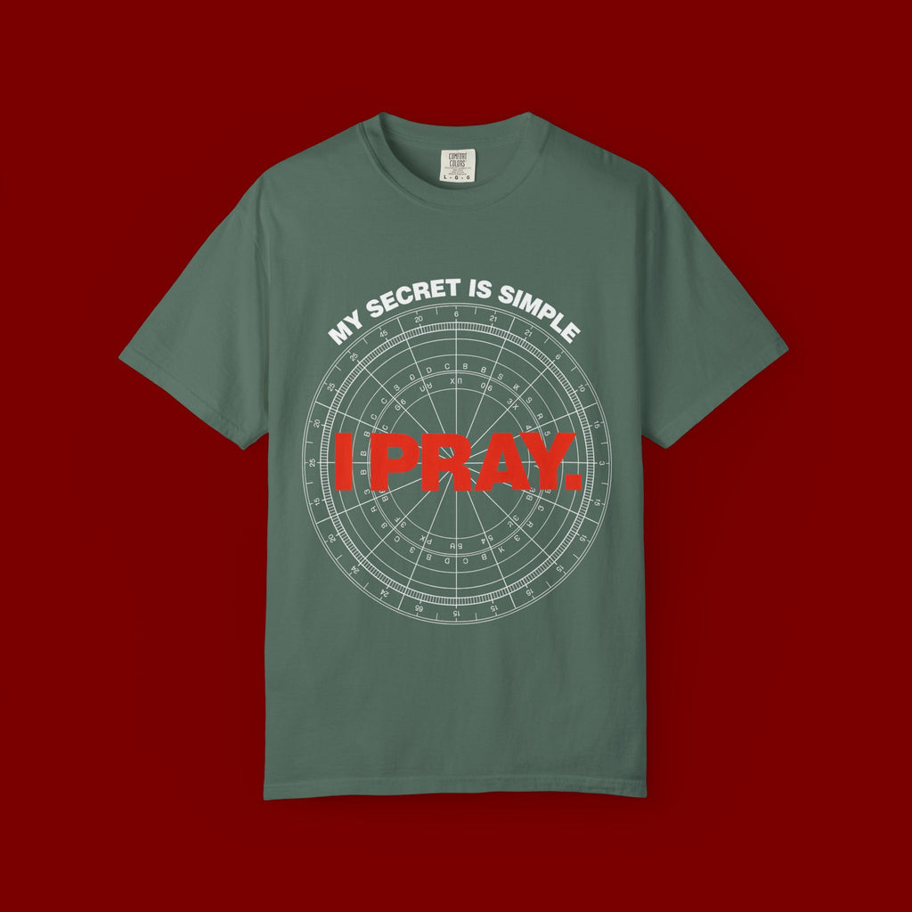 I Pray T‑Shirt — "My Secret Is Simple" Faith Graphic Tee