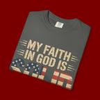 Faith in God Is Solid T-Shirt — American Flag Patriotic Christian Tee
