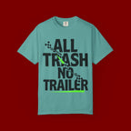 T-Shirt — "All Trash No Trailer" Bold Graphic Tee