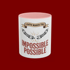 Accent Coffee Mug — "Faith Makes the Impossible Possible" Inspirational Ceramic Mug