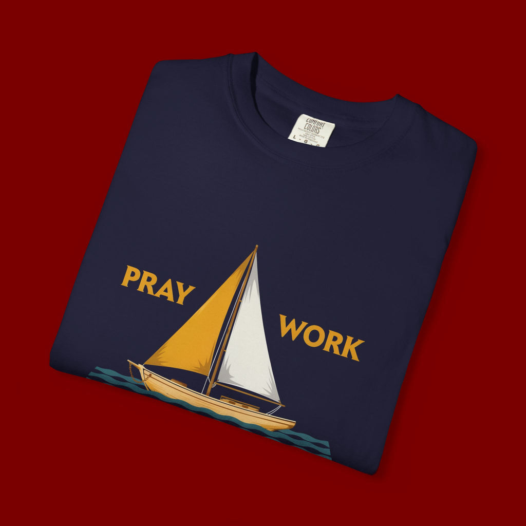 Trust God Sailboat T-Shirt — Pray Work Inspirational Christian Tee