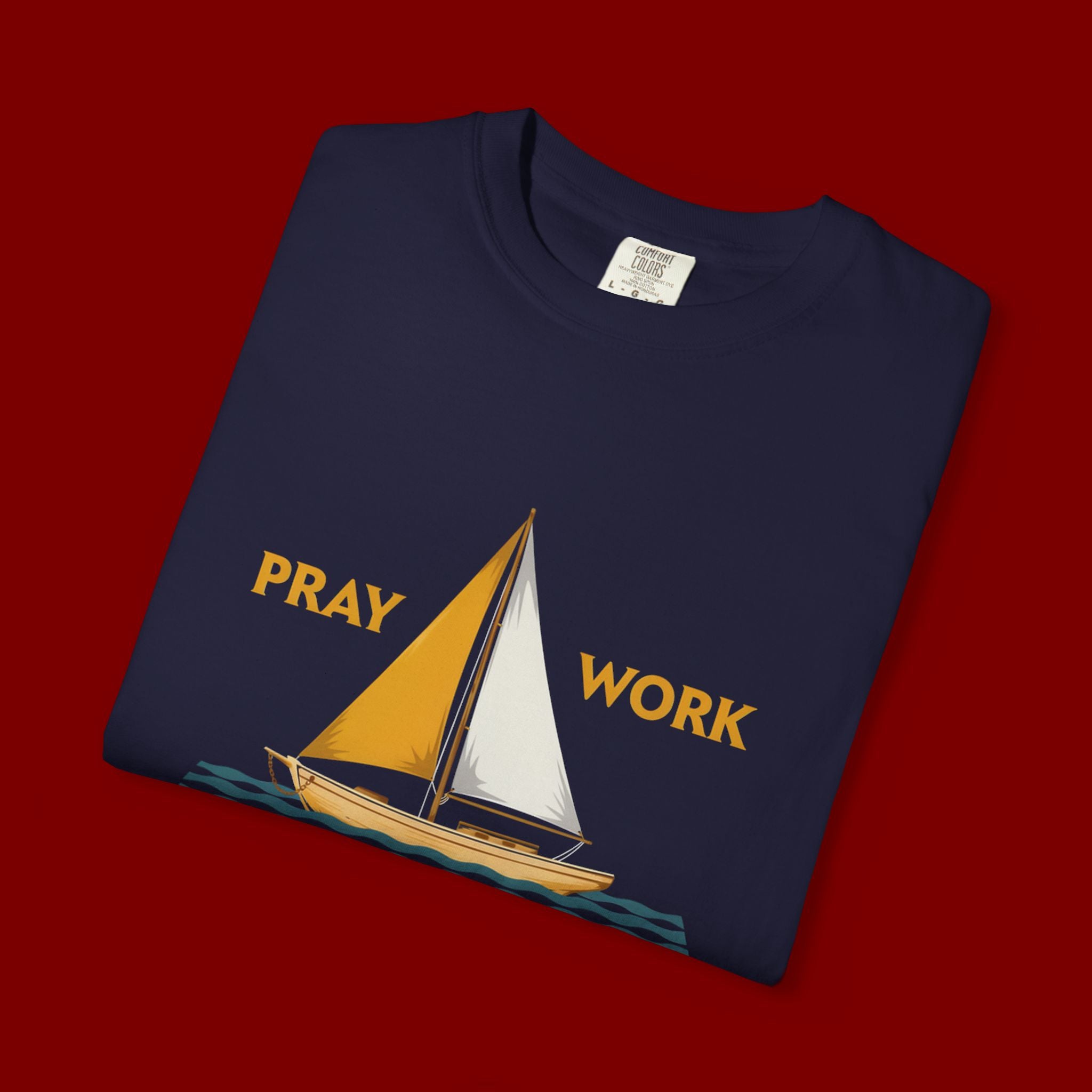 Trust God Sailboat T-Shirt — Pray Work Inspirational Christian Tee