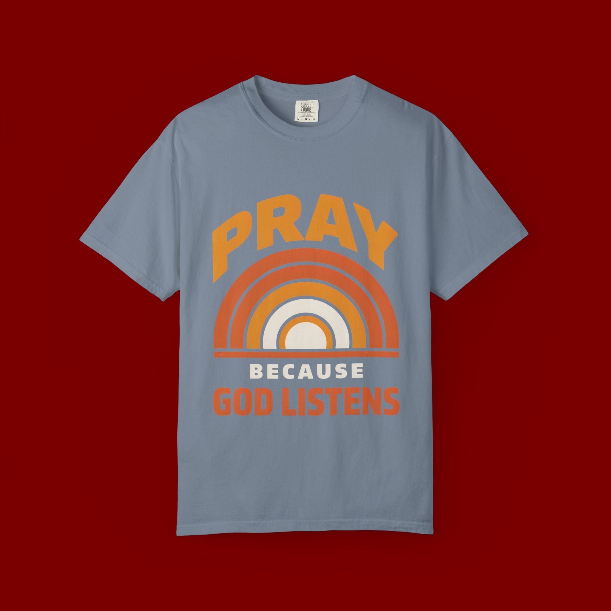 Pray Because God Listens T-Shirt — Retro Rainbow Christian Tee