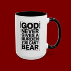 Inspirational Accent Mug – “God Never Gives a Burden You Can’t Bear”
