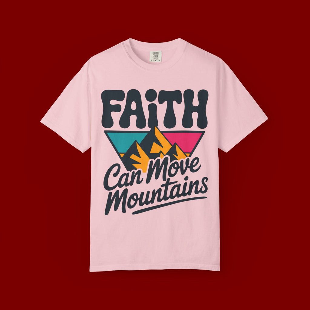 Faith Can Move Mountains T-Shirt