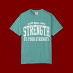 Strength Faith T-Shirt — "God Will Add Strength to Your Strength" Inspirational Tee