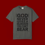 Christian Inspirational T-Shirt — "God Never Gives a Burden You Can't Bear" Motivational Tee