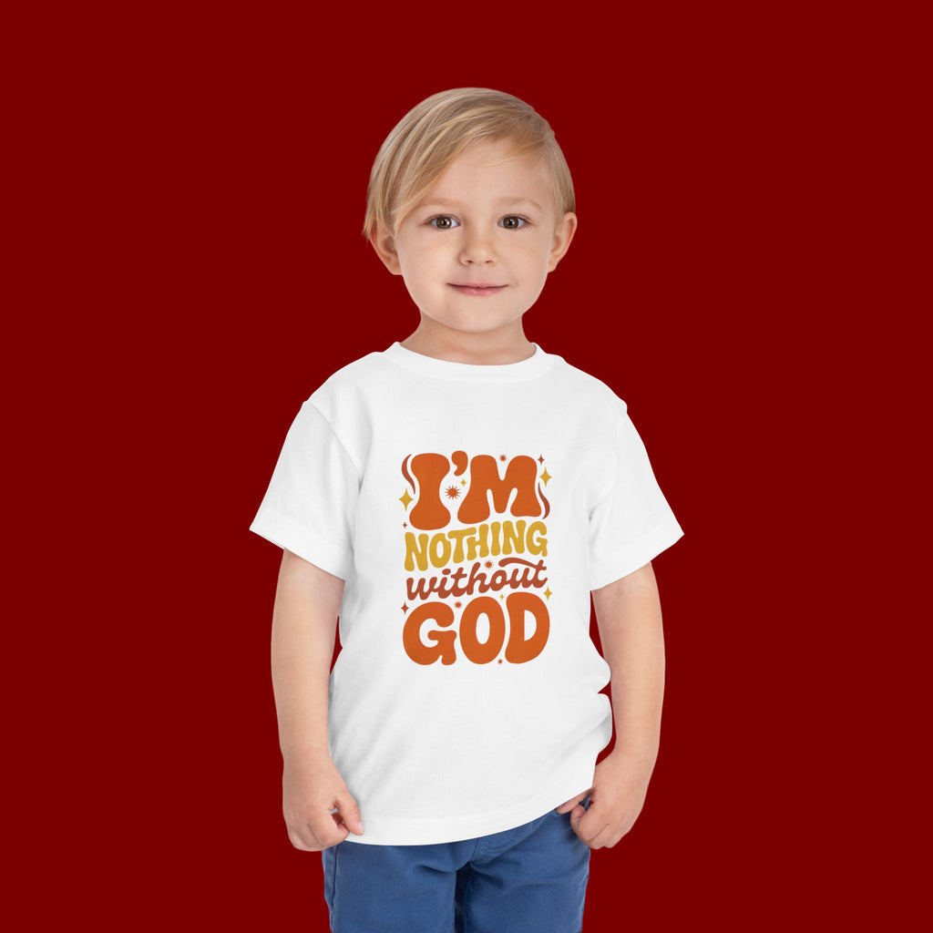 Toddler Tee - "I'm Nothing Without God" Retro Faith Graphic