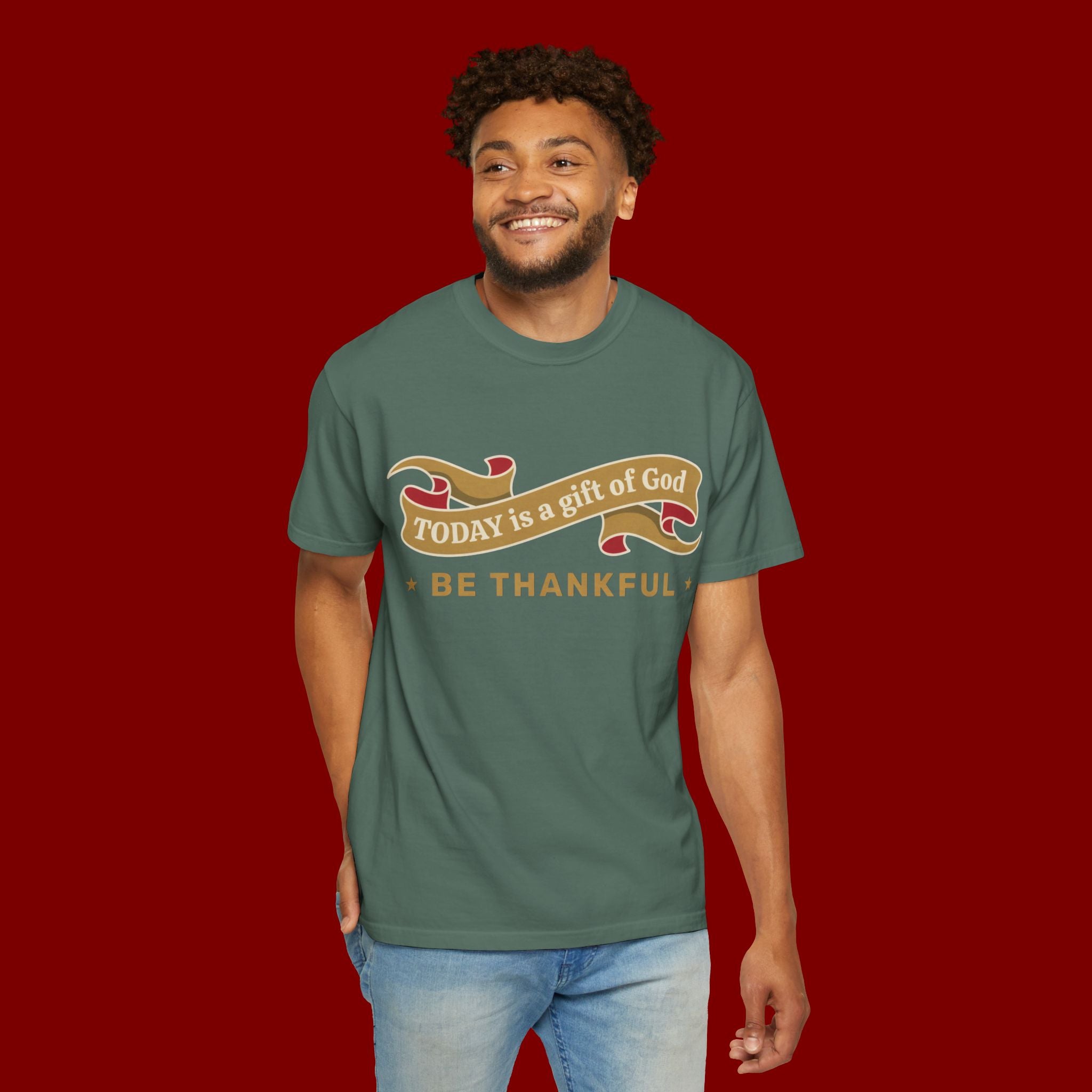 Be Thankful T-Shirt — "Today is a Gift of God" Inspirational Christian Tee