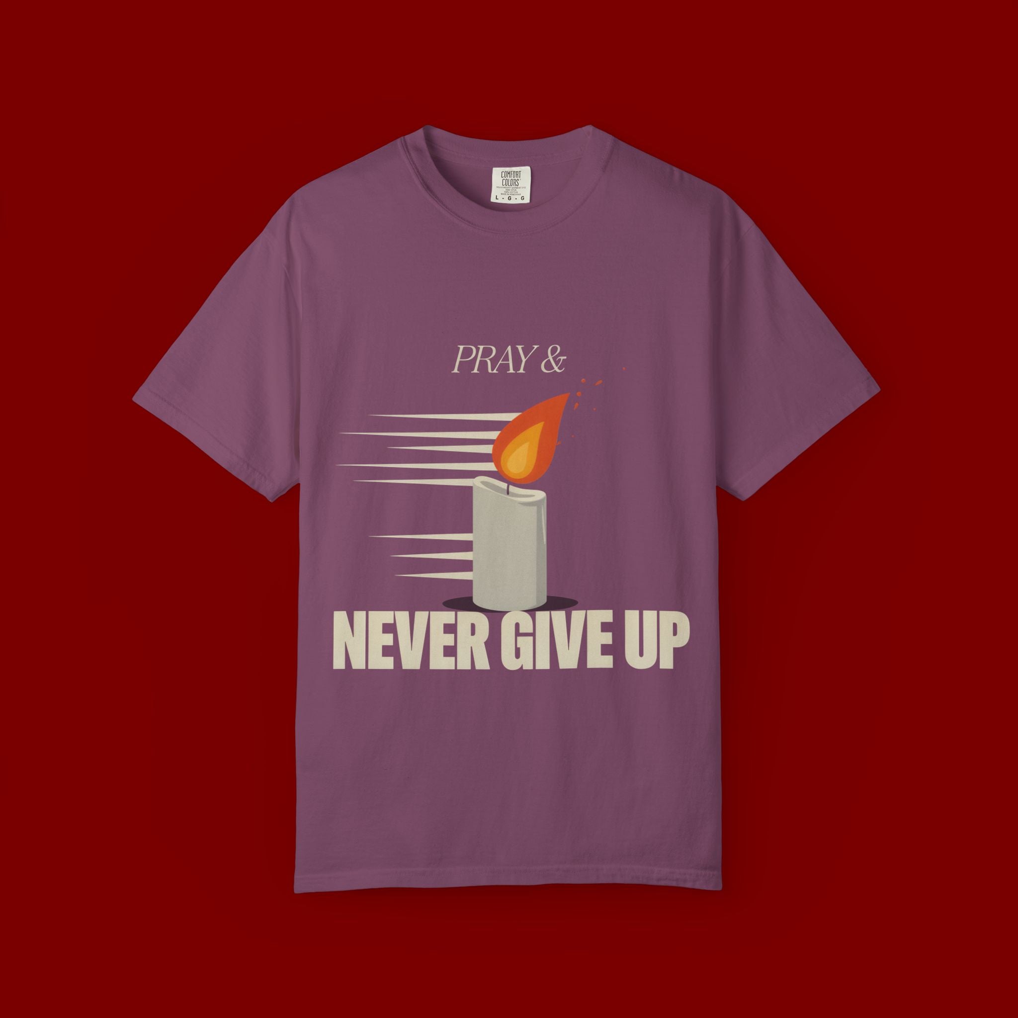 Pray & Never Give Up T‑Shirt — Inspirational Candle Faith Tee
