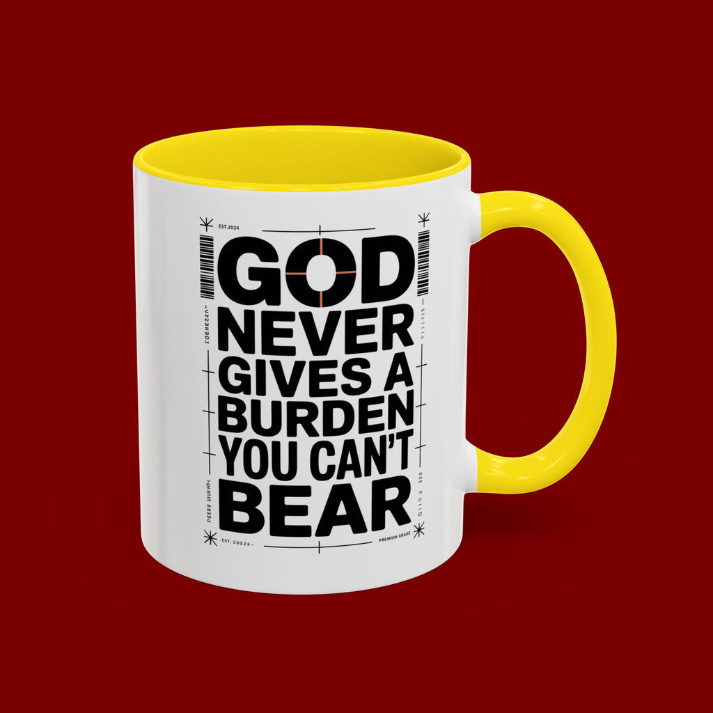 Inspirational Accent Mug – “God Never Gives a Burden You Can’t Bear”