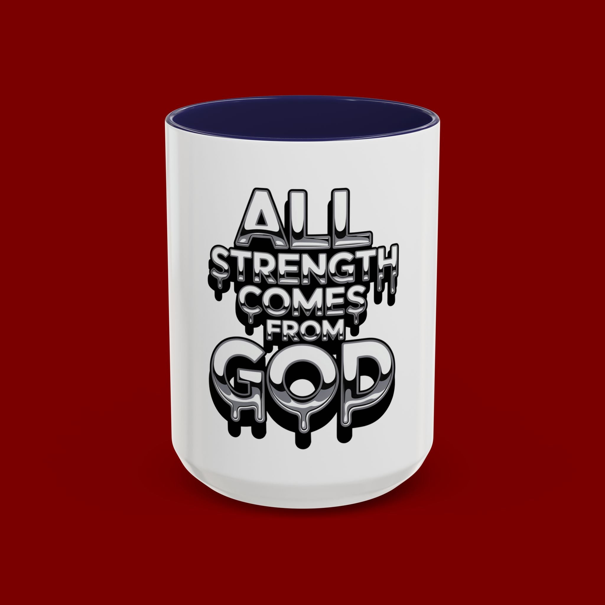 Ceramic Mug — "All Strength Comes From God" Black Accent Coffee Cup (11/15 oz)