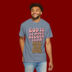 God Is So Much Bigger Tee — Retro Faith Graphic T-Shirt