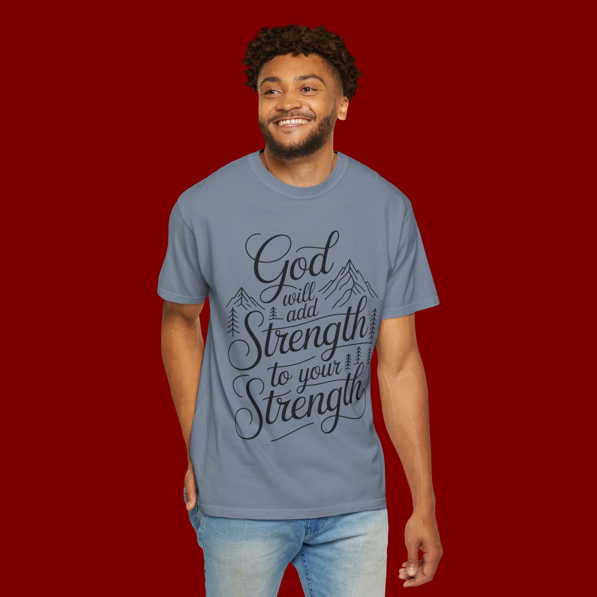 God Will Add Strength to Your Strength T-Shirt