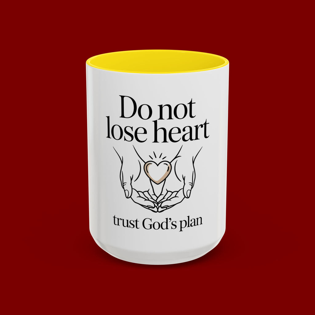 Do Not Lose Heart Accent Coffee Mug — Trust God’s Plan Inspirational Christian Mug