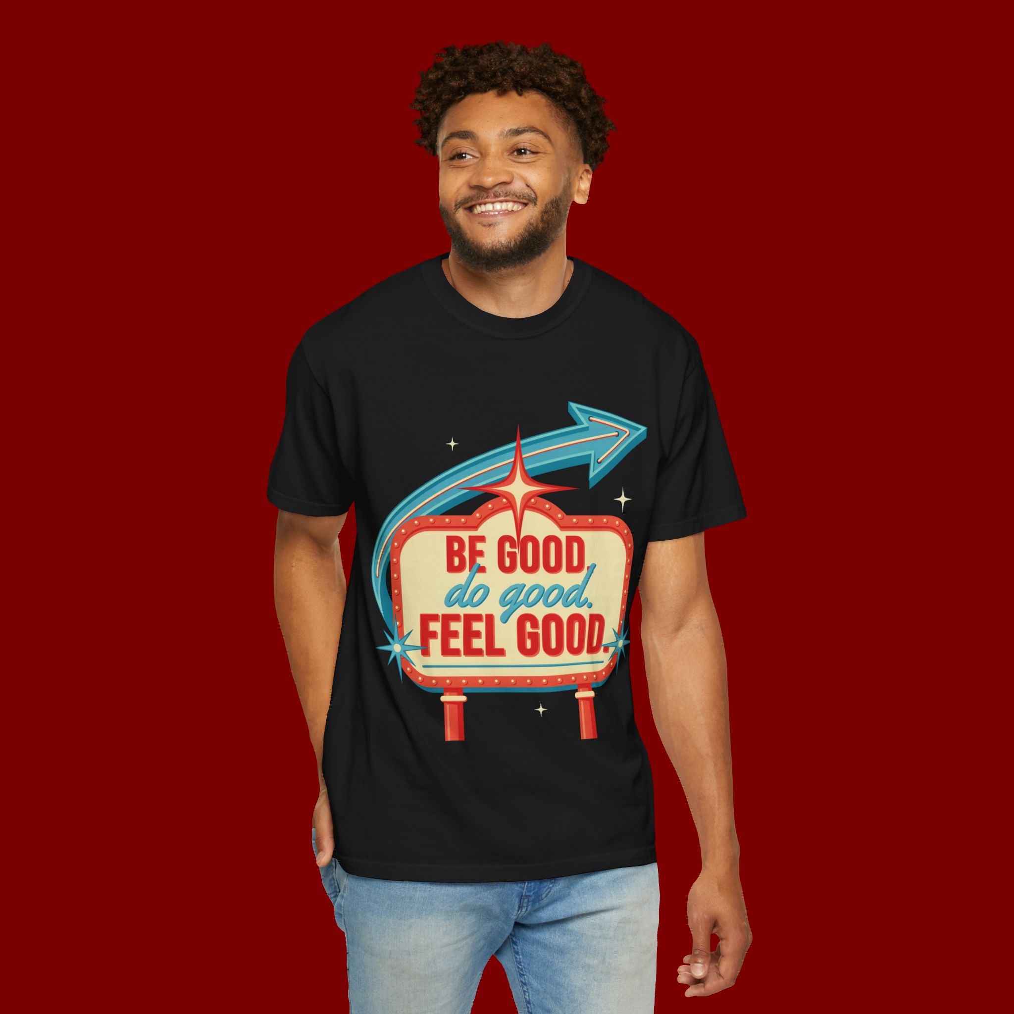 T-Shirt — "Be Good Do Good Feel Good" Retro Sign Graphic
