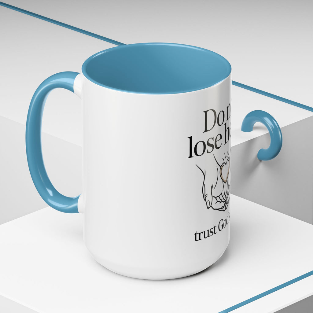 Do Not Lose Heart Accent Coffee Mug — Trust God’s Plan Inspirational Christian Mug