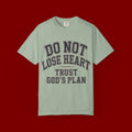 Do Not Lose Heart T‑Shirt — Trust God's Plan Inspirational Faith Tee