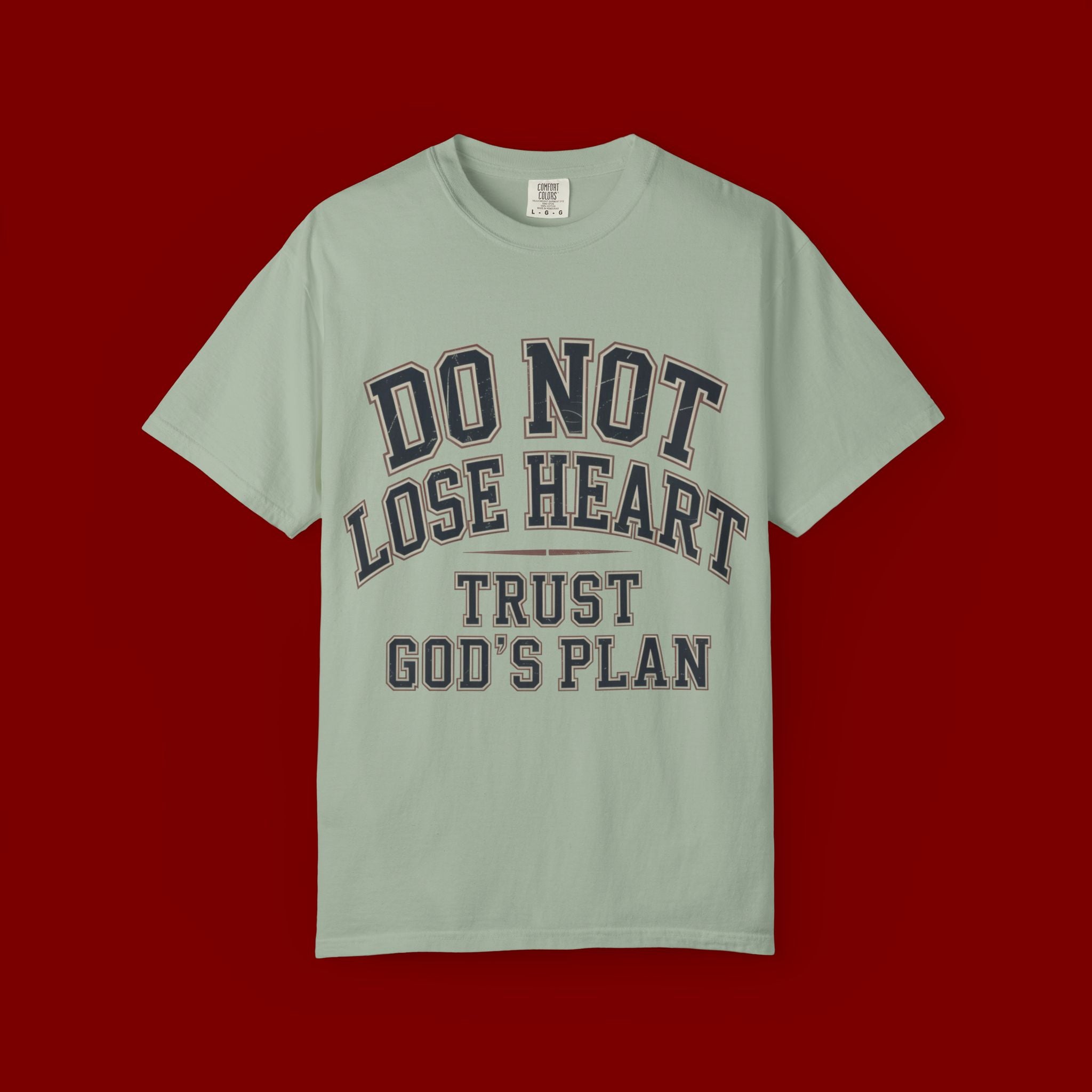 Do Not Lose Heart T‑Shirt — Trust God's Plan Inspirational Faith Tee