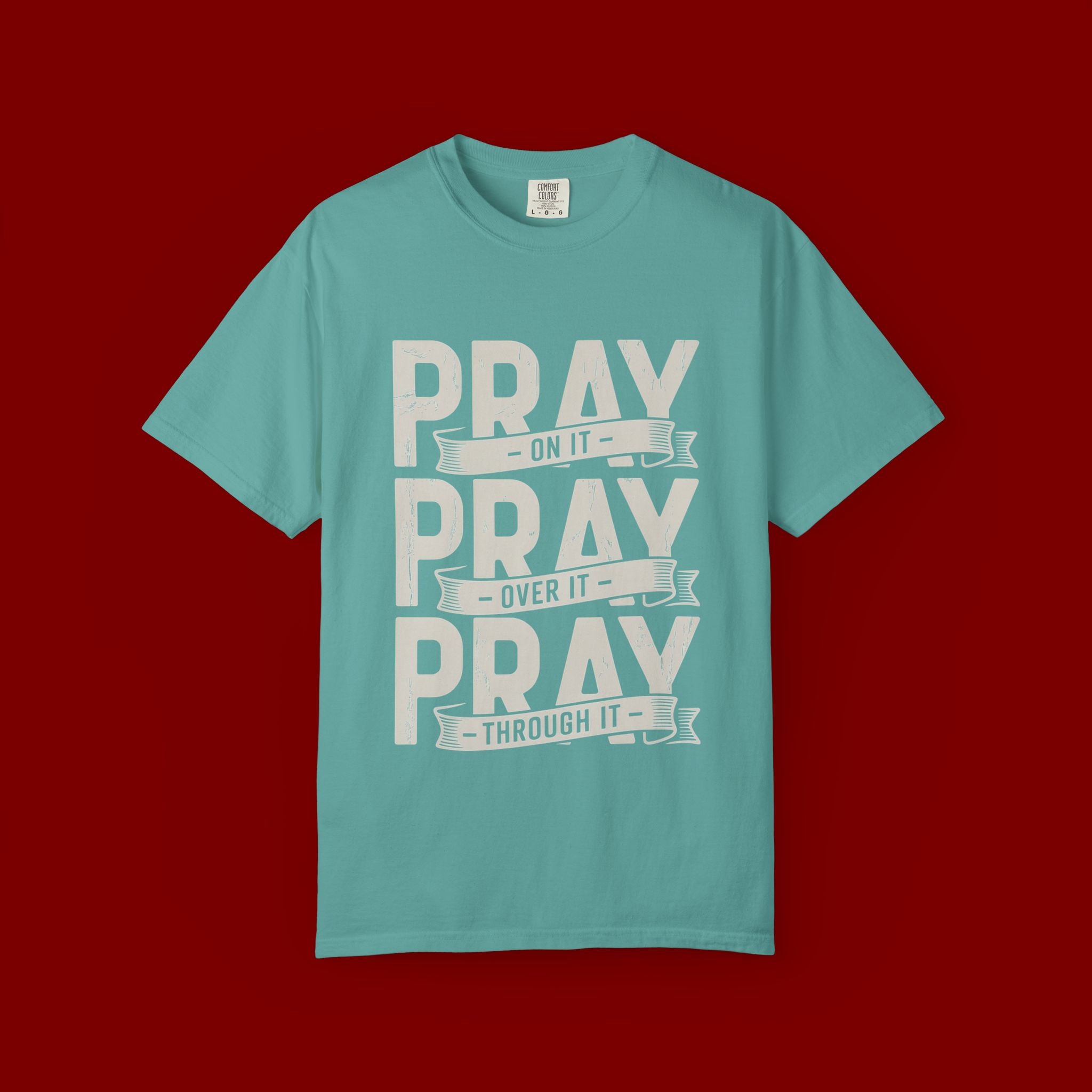 Prayer T-Shirt — "Pray On It, Pray Over It, Pray Through It" Christian Tee