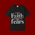 Faith Over Fear T-Shirt — "Let Your Faith Be Bigger Than Your Fears" Inspirational Tee