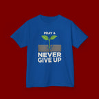 Kids Tee – "Pray & Never Give Up" Inspirational Plant Graphic