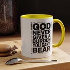 Inspirational Accent Mug – “God Never Gives a Burden You Can’t Bear”