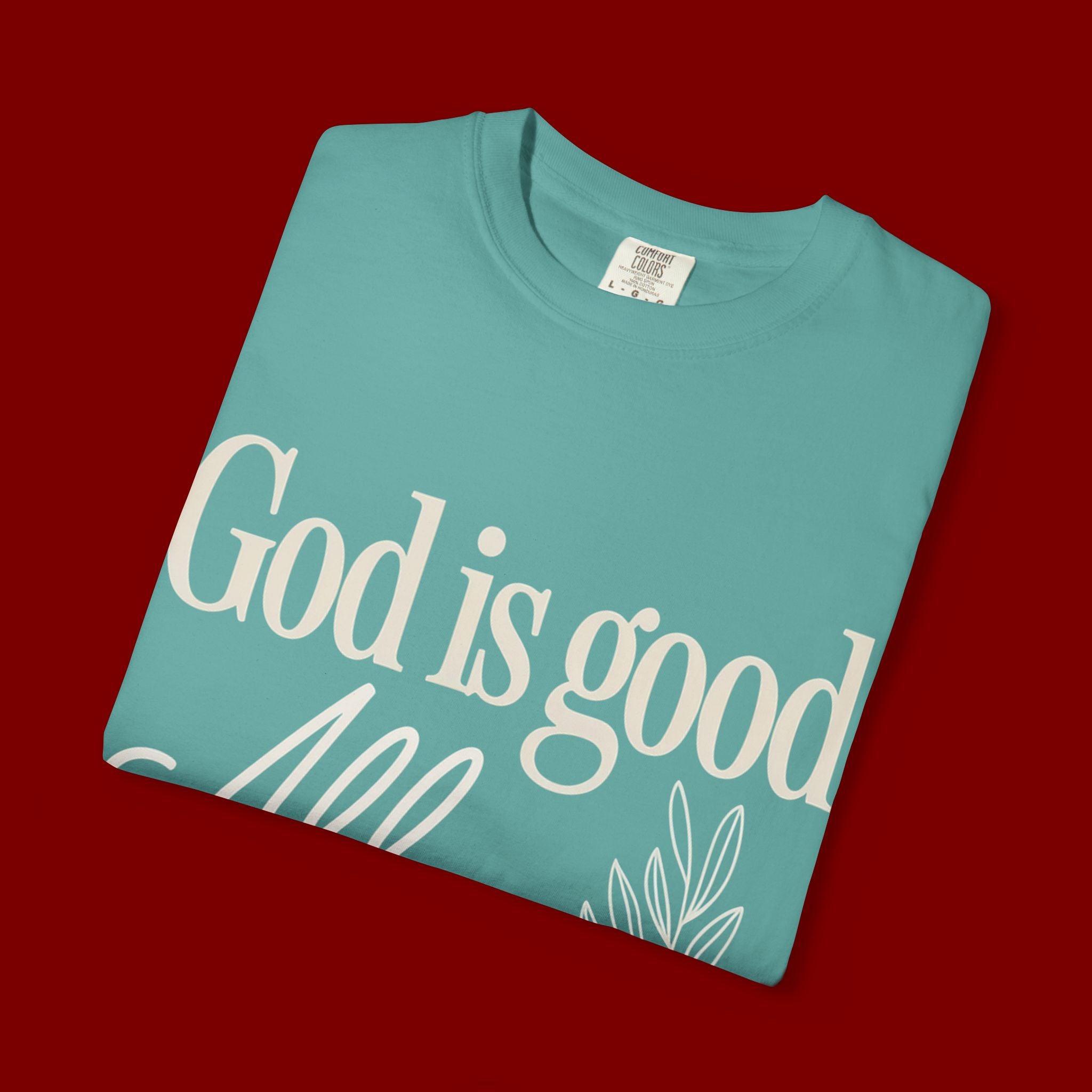God Is Good All The Time T-Shirt