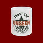 Trust the Unseen Ceramic Mug — Inspirational Tree & Roots Coffee Cup (11oz/15oz)