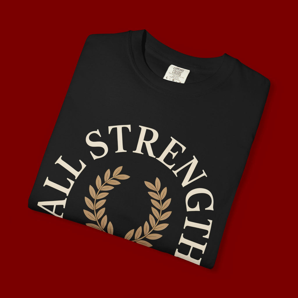 All Strength Comes From God T-Shirt — Christian Faith Tee