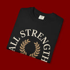 All Strength Comes From God T-Shirt — Christian Faith Tee