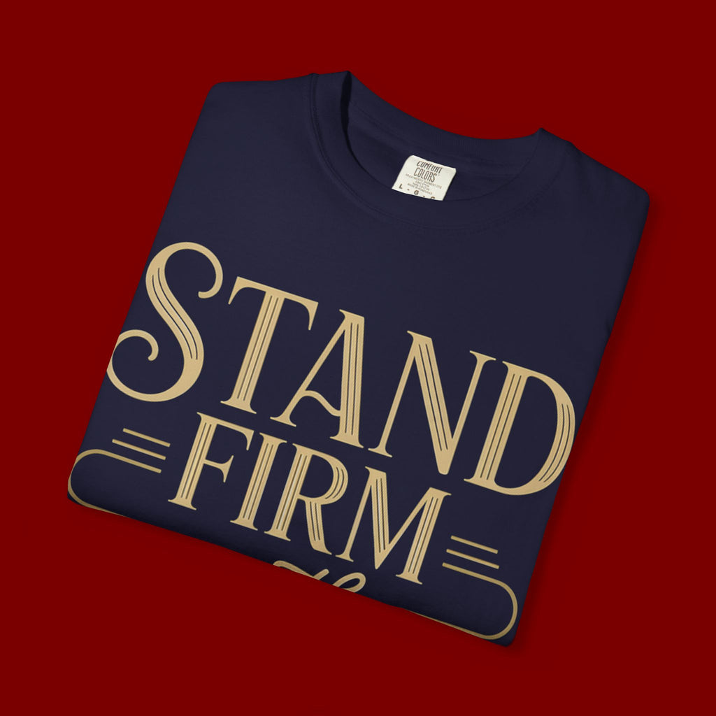 Stand Firm in the Faith T-Shirt