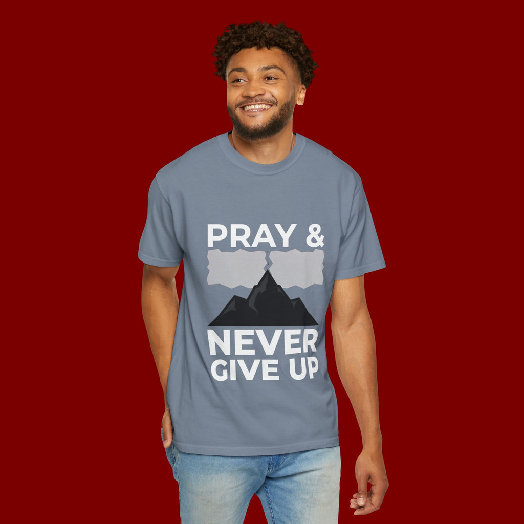 Pray & Never Give Up T-Shirt — Inspirational Christian Mountain Tee