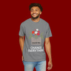Prayer Will Change Everything T-Shirt