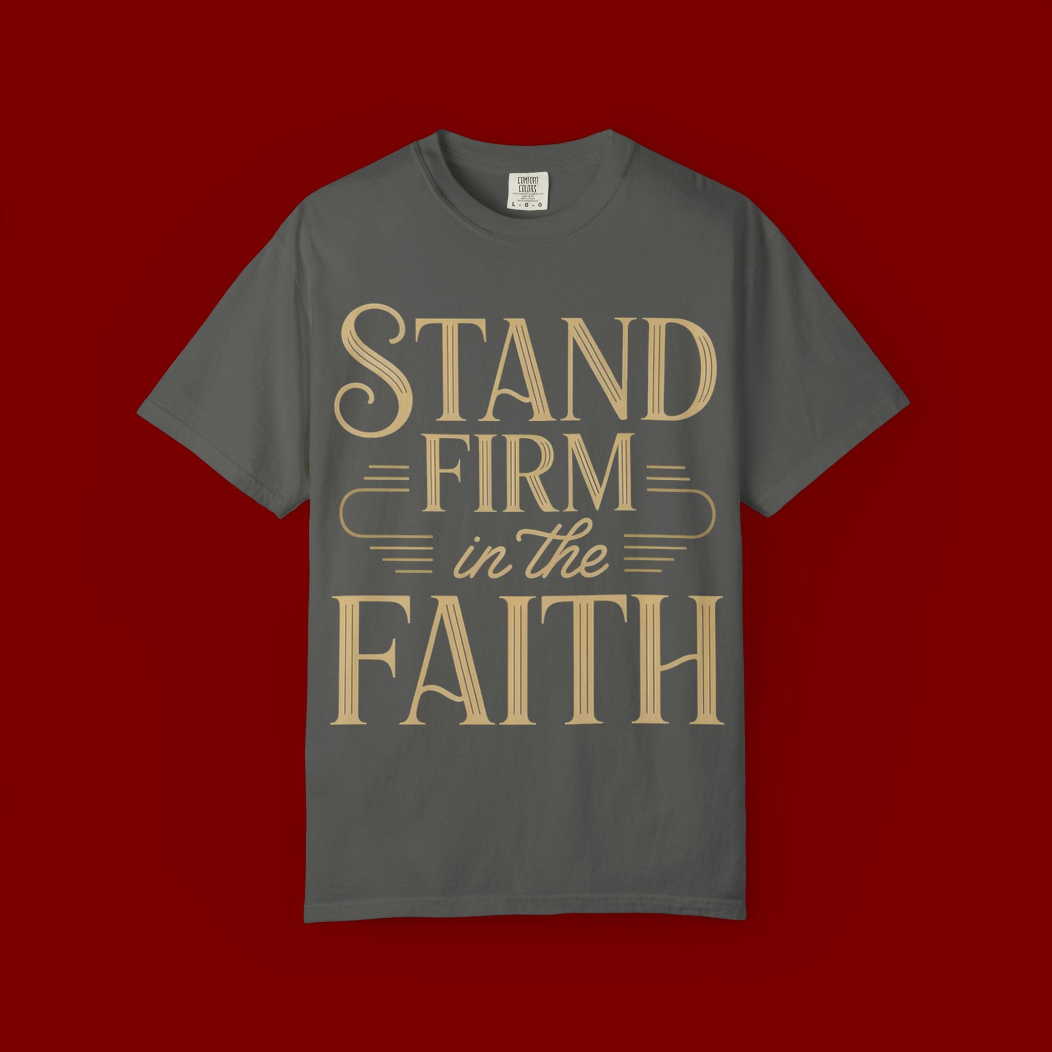 Stand Firm in the Faith T-Shirt