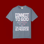 Connect to God T-Shirt — "The Password Is Prayer" Christian Faith Tee