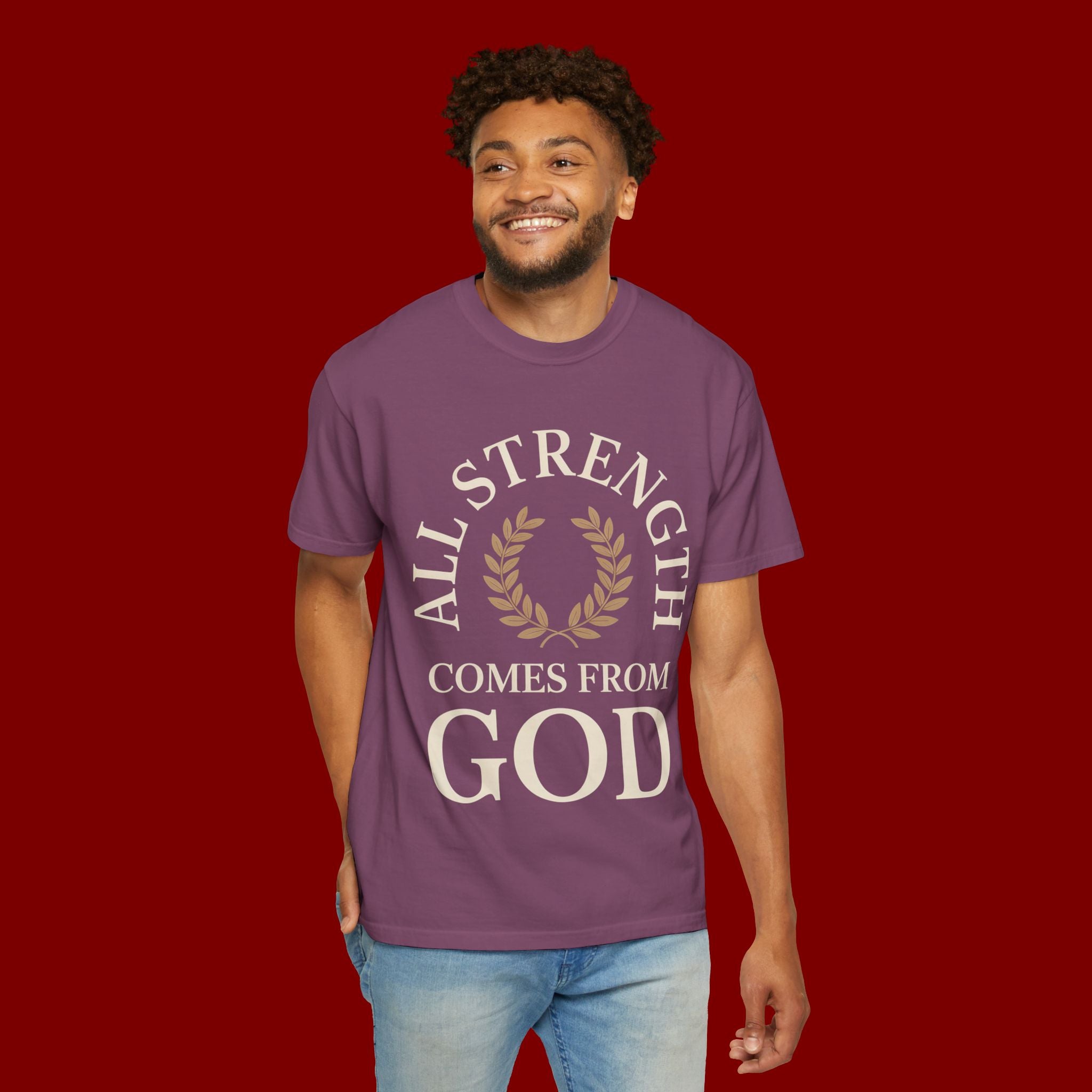 All Strength Comes From God T-Shirt — Christian Faith Tee