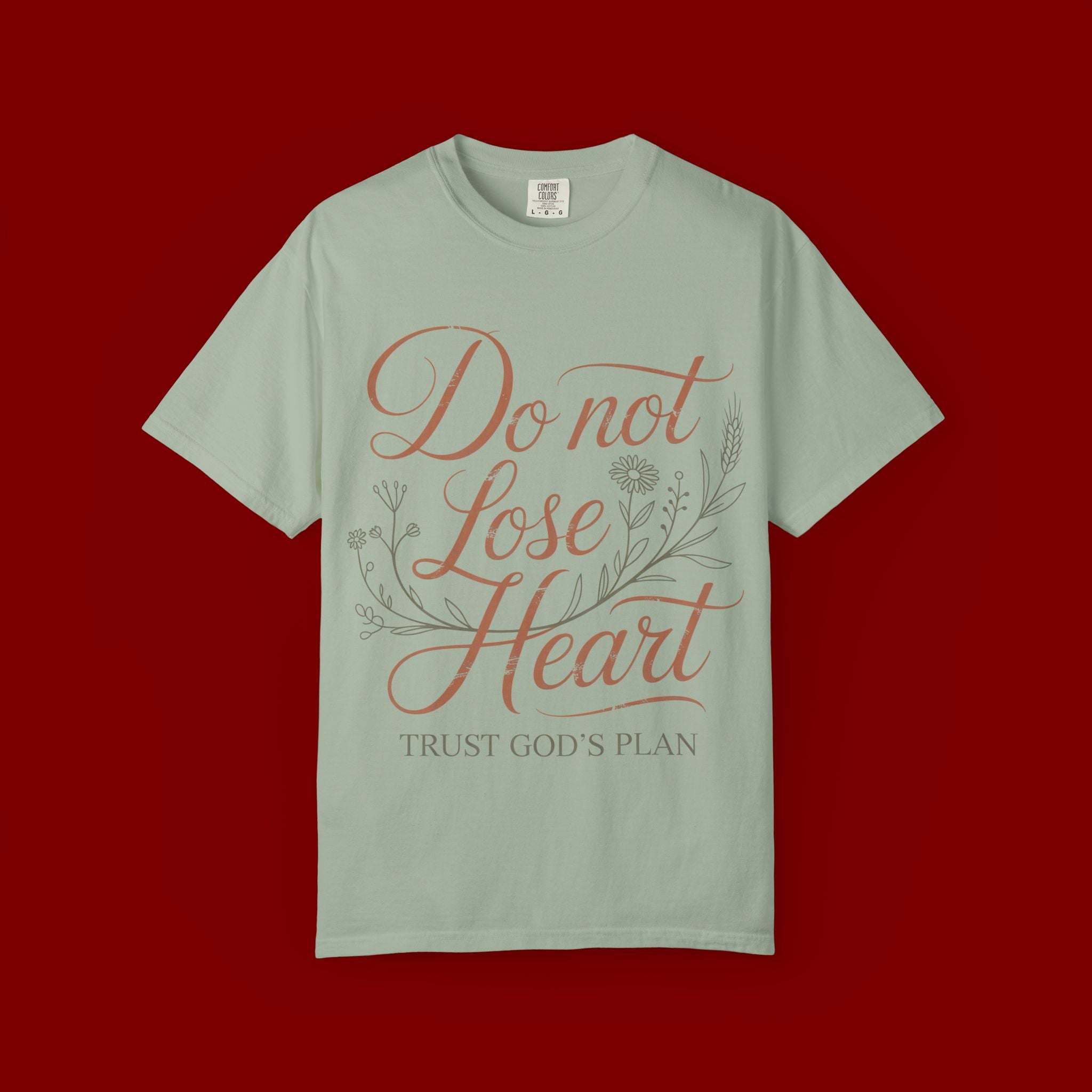 Do Not Lose Heart T-Shirt — Trust God’s Plan Inspirational Christian Tee